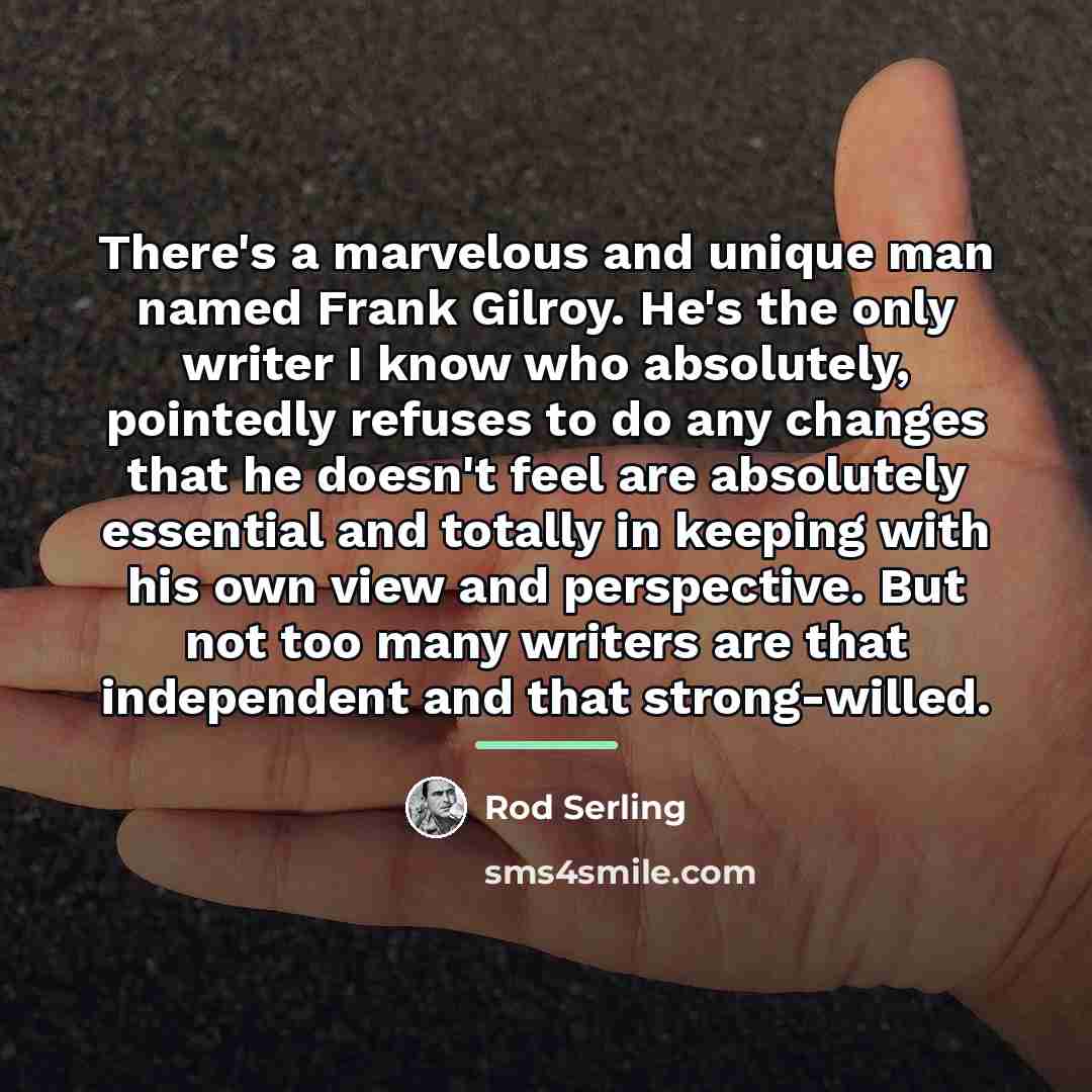 “There's a marvelous and unique man named Frank Gilroy. He's…” quote by Rod Serling