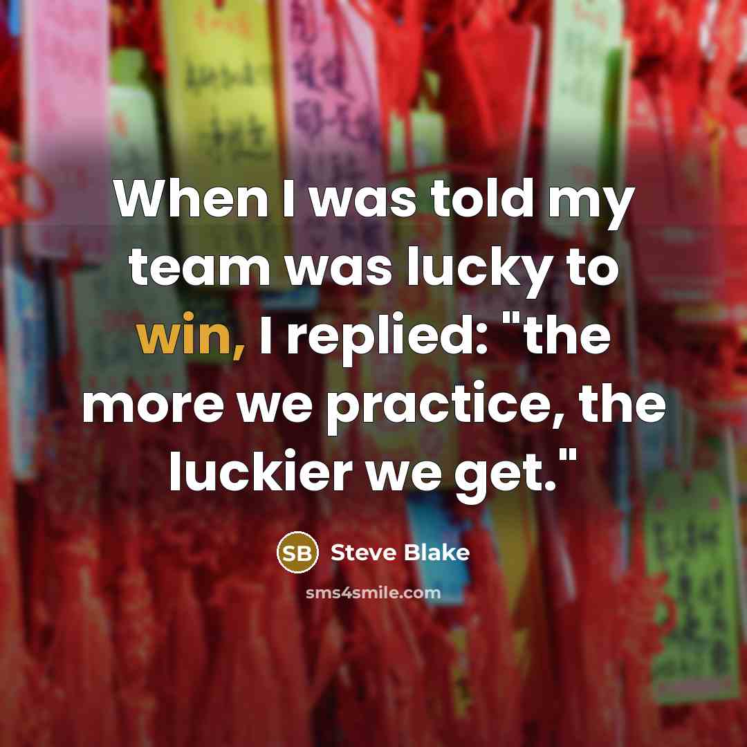 “When I was told my team was lucky to win,…” quote by Steve Blake