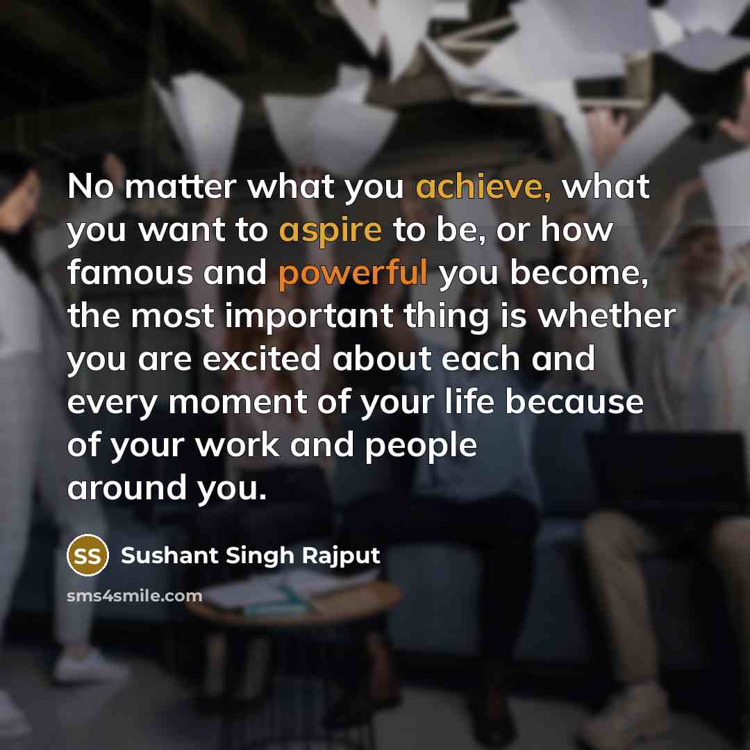 “No matter what you achieve, what you want to aspire…” quote by Sushant Singh Rajput