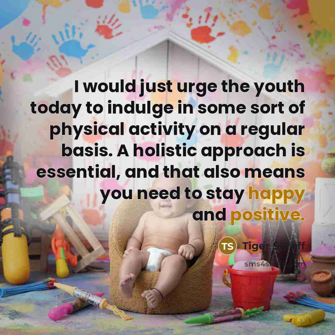 “I would just urge the youth today to indulge in…” quote by Tiger Shroff