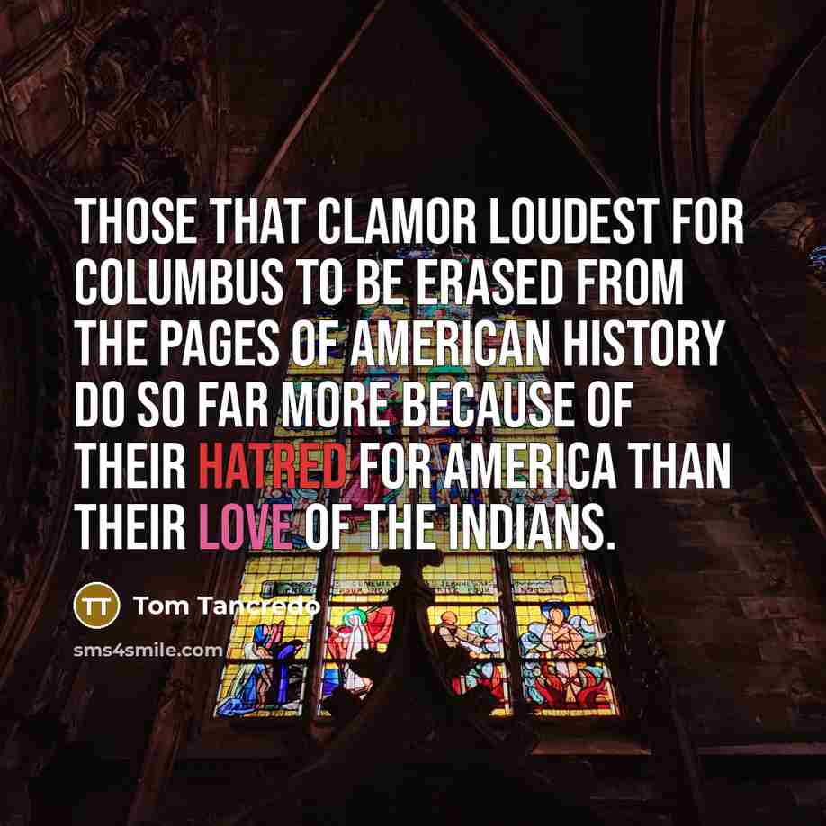 “Those that clamor loudest for Columbus to be erased from…” quote by Tom Tancredo