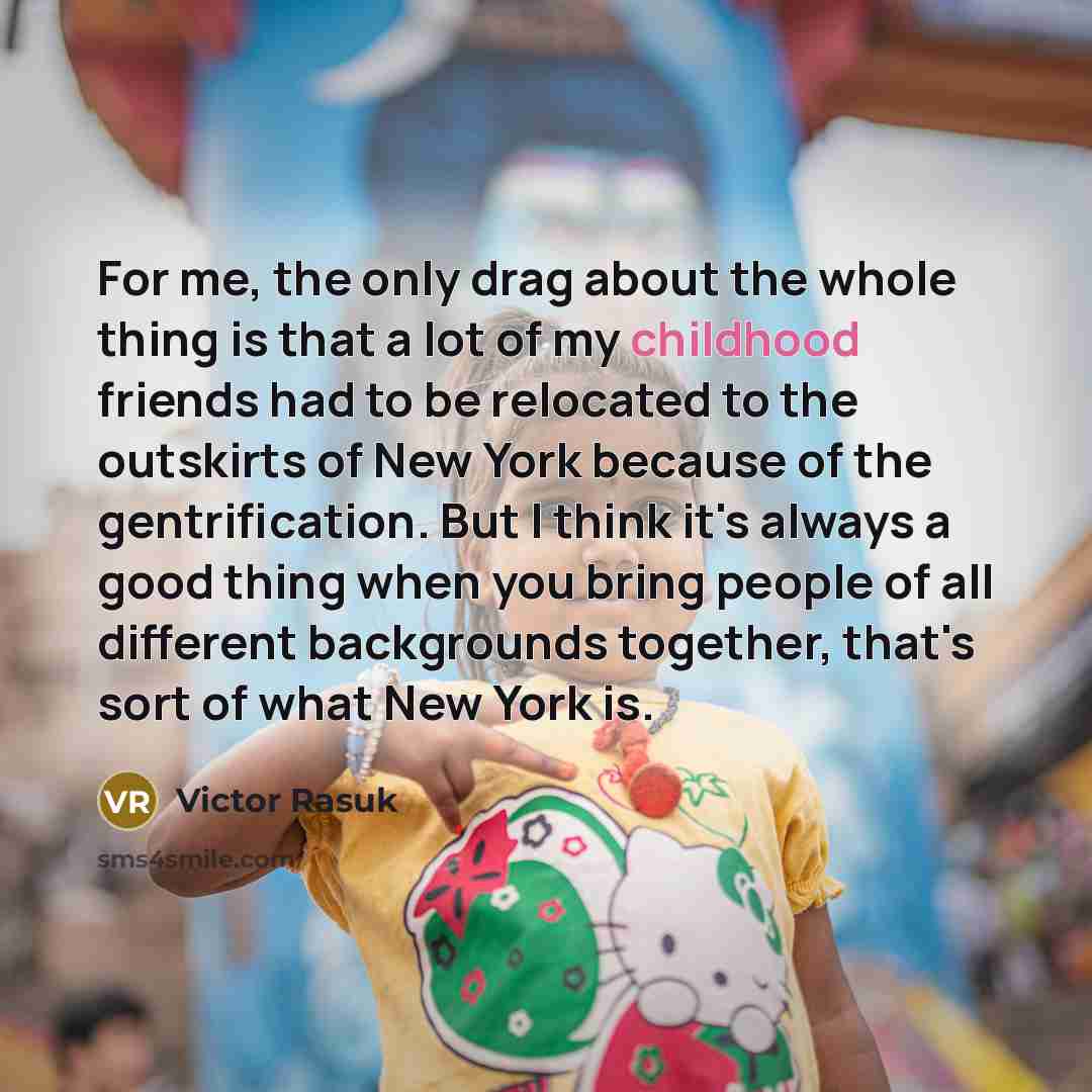 “For me, the only drag about the whole thing is…” quote by Victor Rasuk
