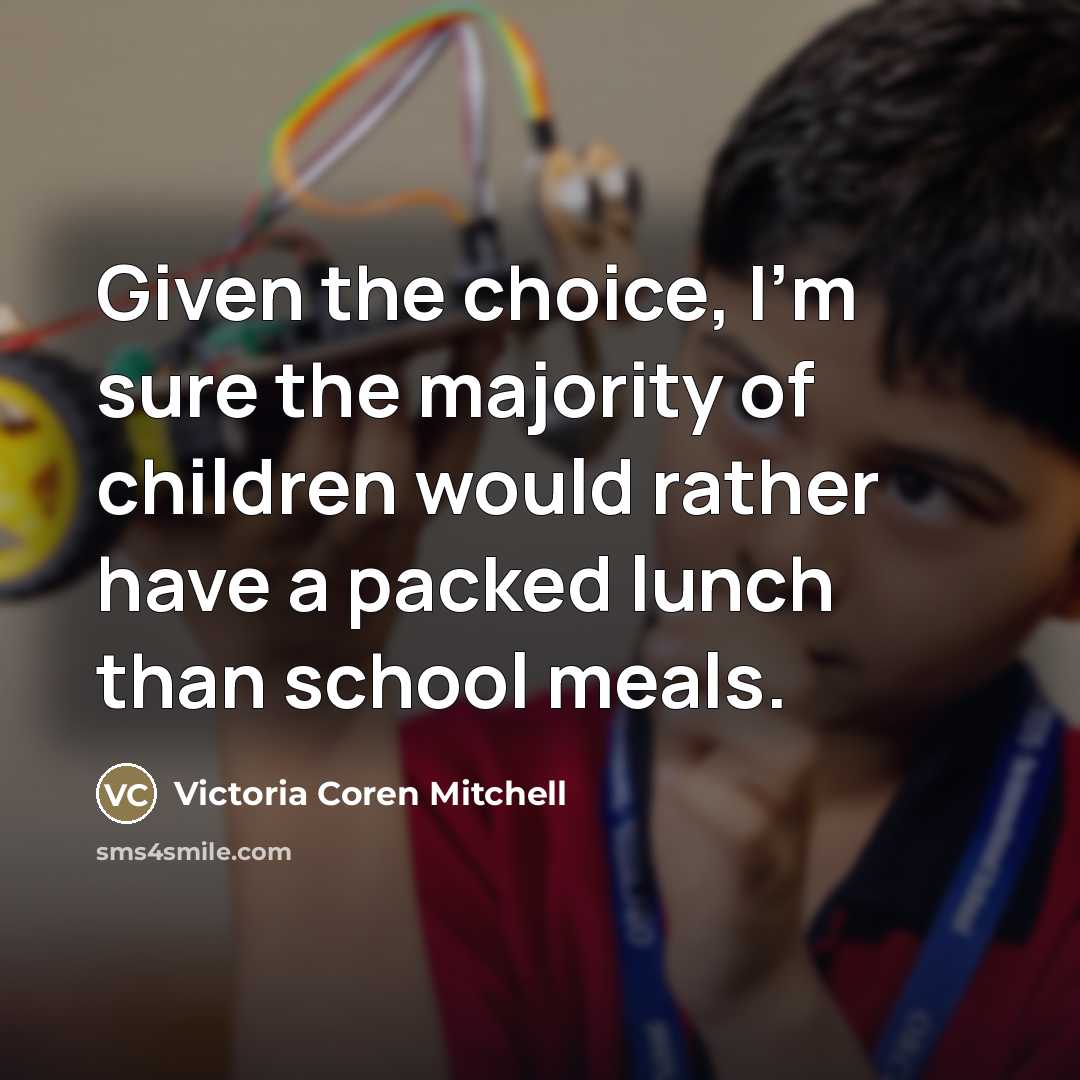 “Given the choice, I'm sure the majority of children would…” quote by Victoria Coren Mitchell