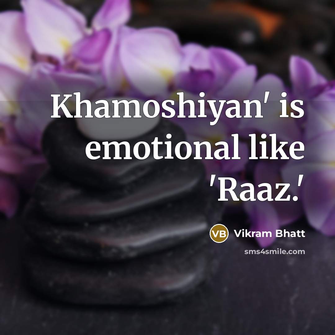“Khamoshiyan' is emotional like 'Raaz.'…” quote by Vikram Bhatt