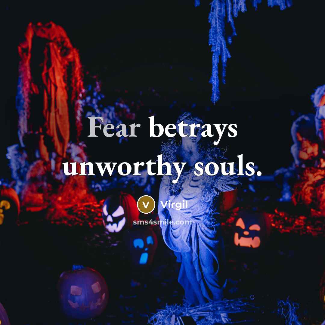 “Fear betrays unworthy souls.…” quote by Virgil