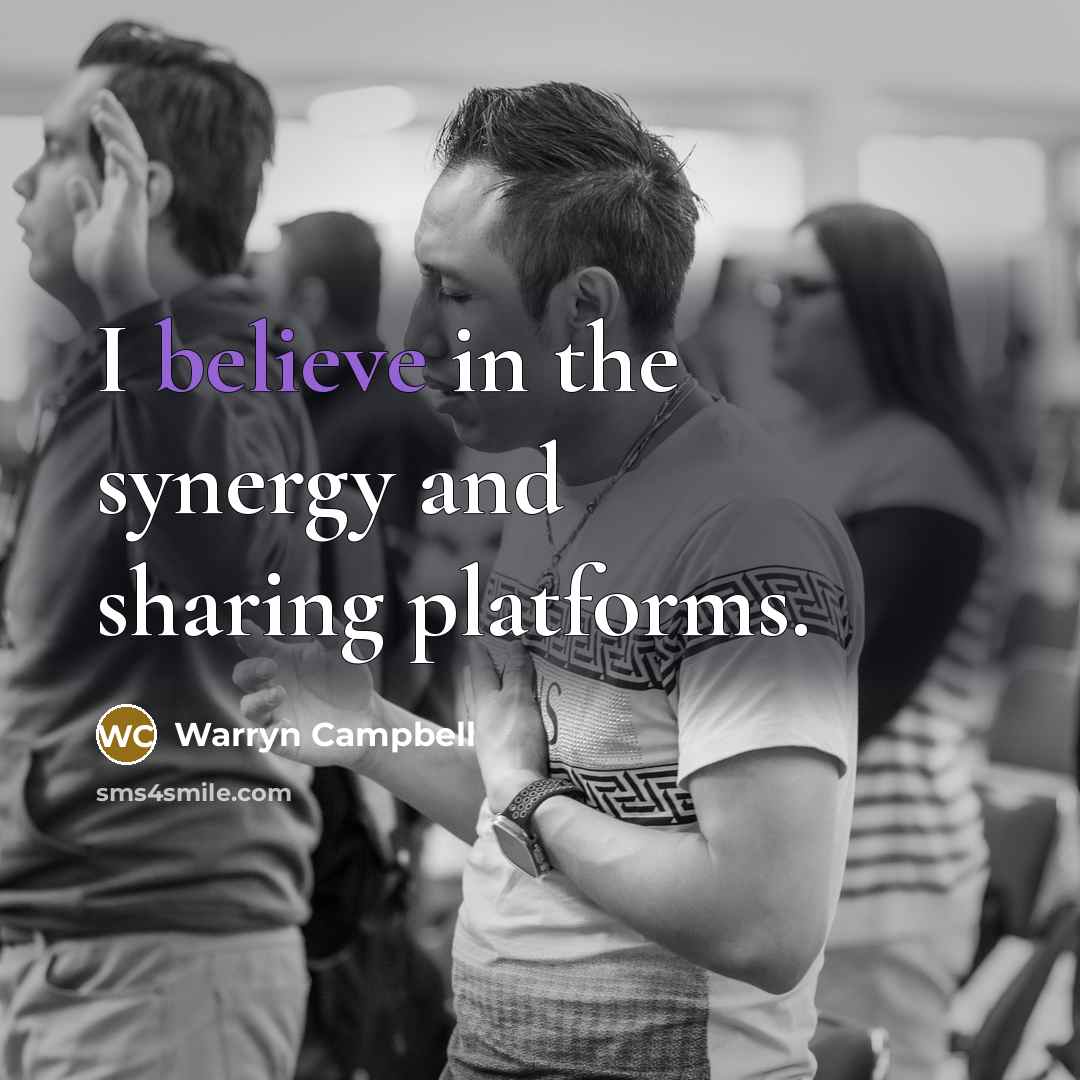 “I believe in the synergy and sharing platforms.…” quote by Warryn Campbell