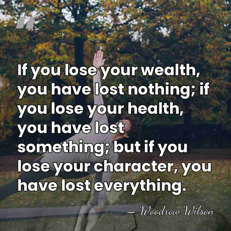If you lose your wealth, you have lost nothing; if you lose&hellip; - Woodrow Wilson