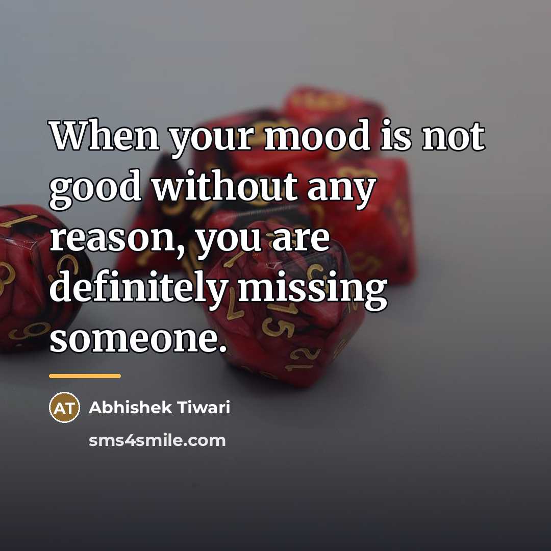 “When your mood is not good without any reason, you…” quote by Abhishek Tiwari