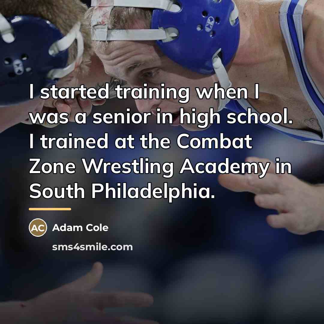 “I started training when I was a senior in high…” quote by Adam Cole