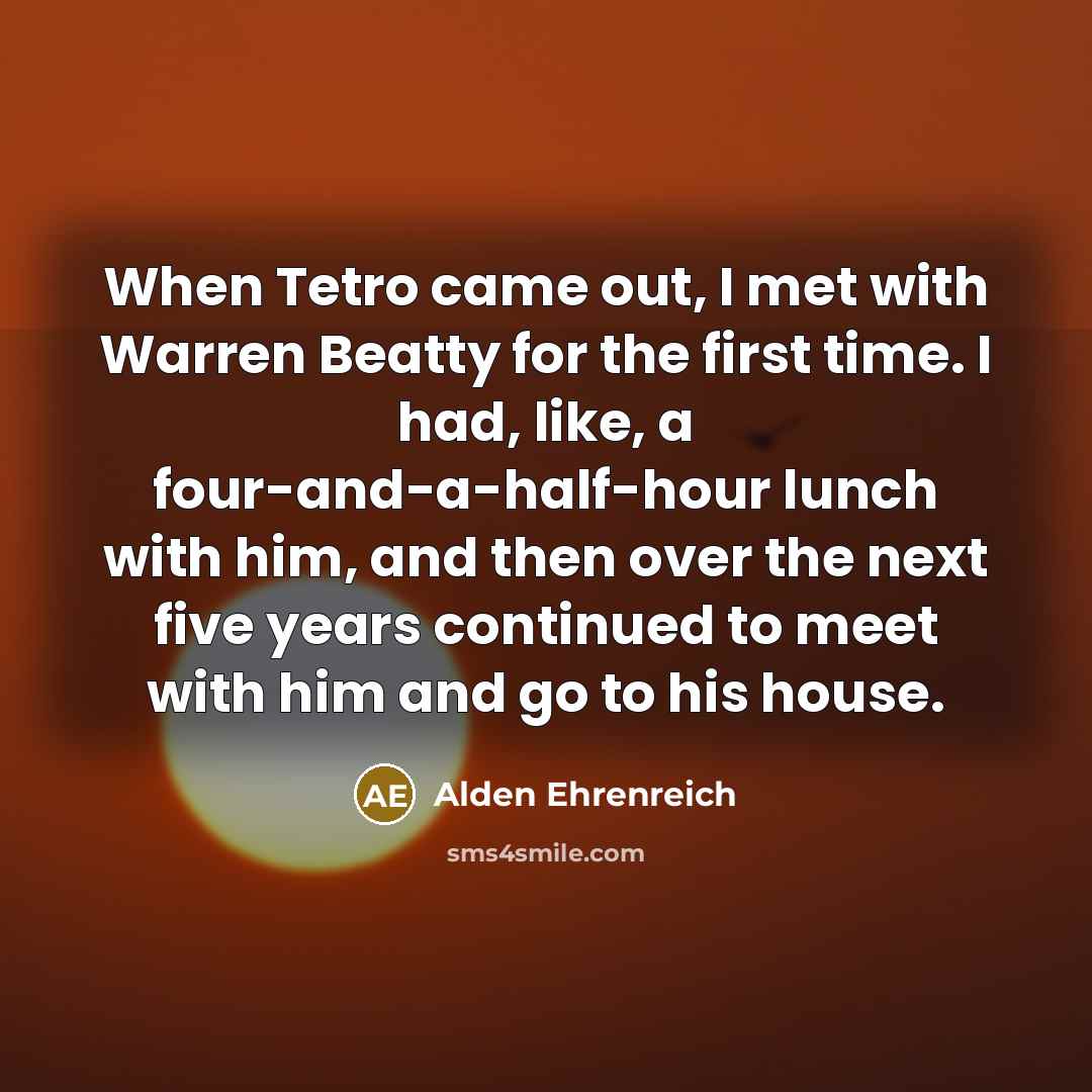 “When Tetro came out, I met with Warren Beatty for…” quote by Alden Ehrenreich