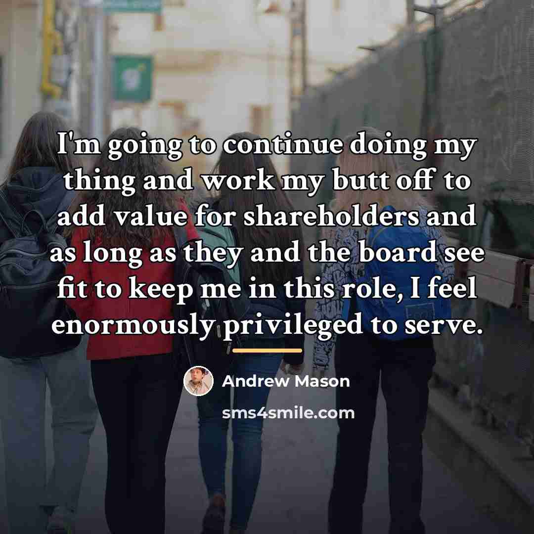 “I'm going to continue doing my thing and work my…” quote by Andrew Mason