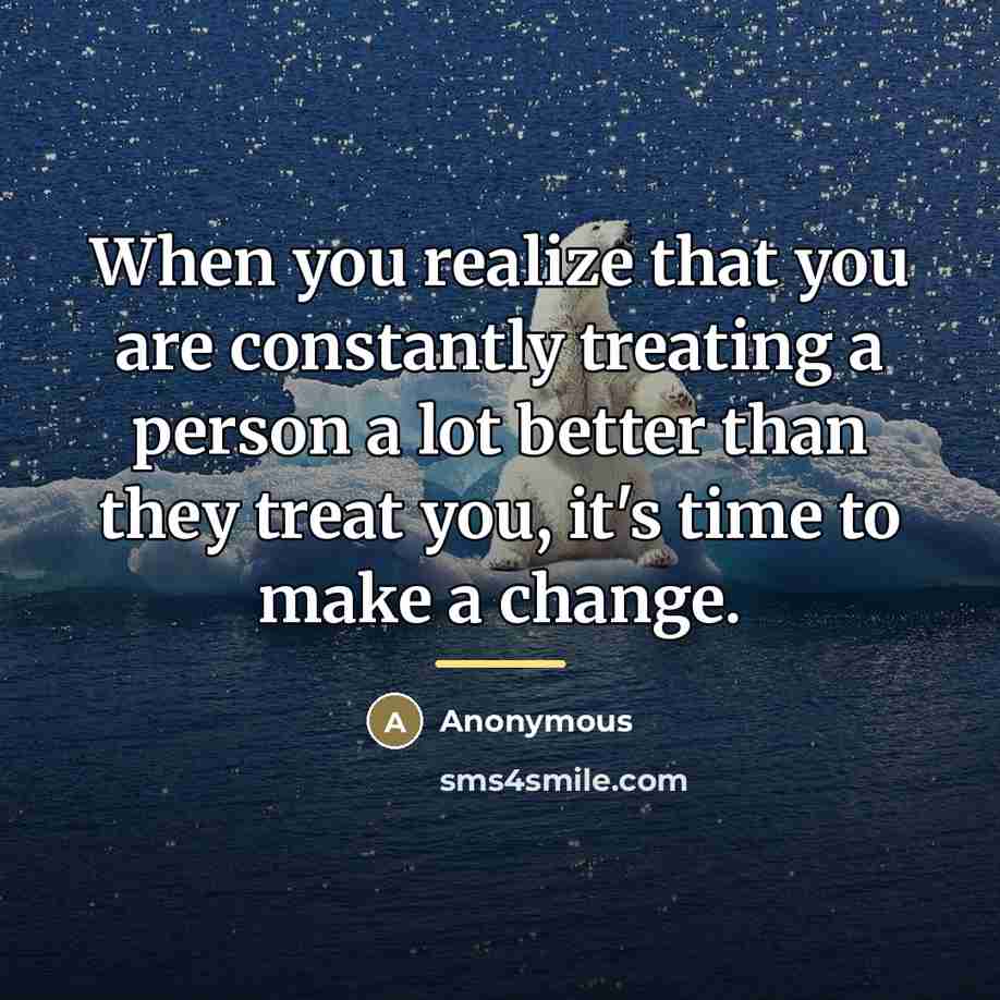 “When you realize that you are constantly treating a person…” quote by Anonymous