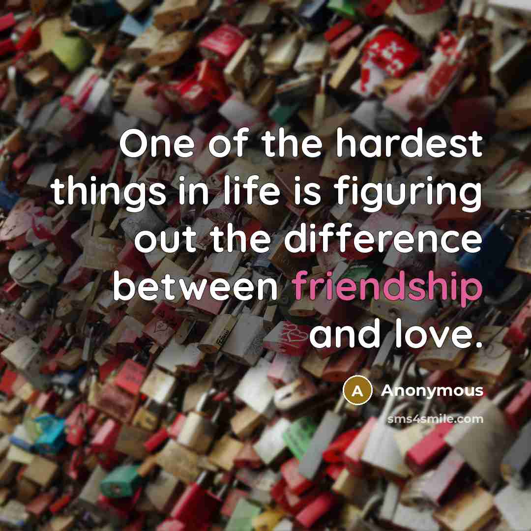 “One of the hardest things in life is figuring out…” quote by Anonymous