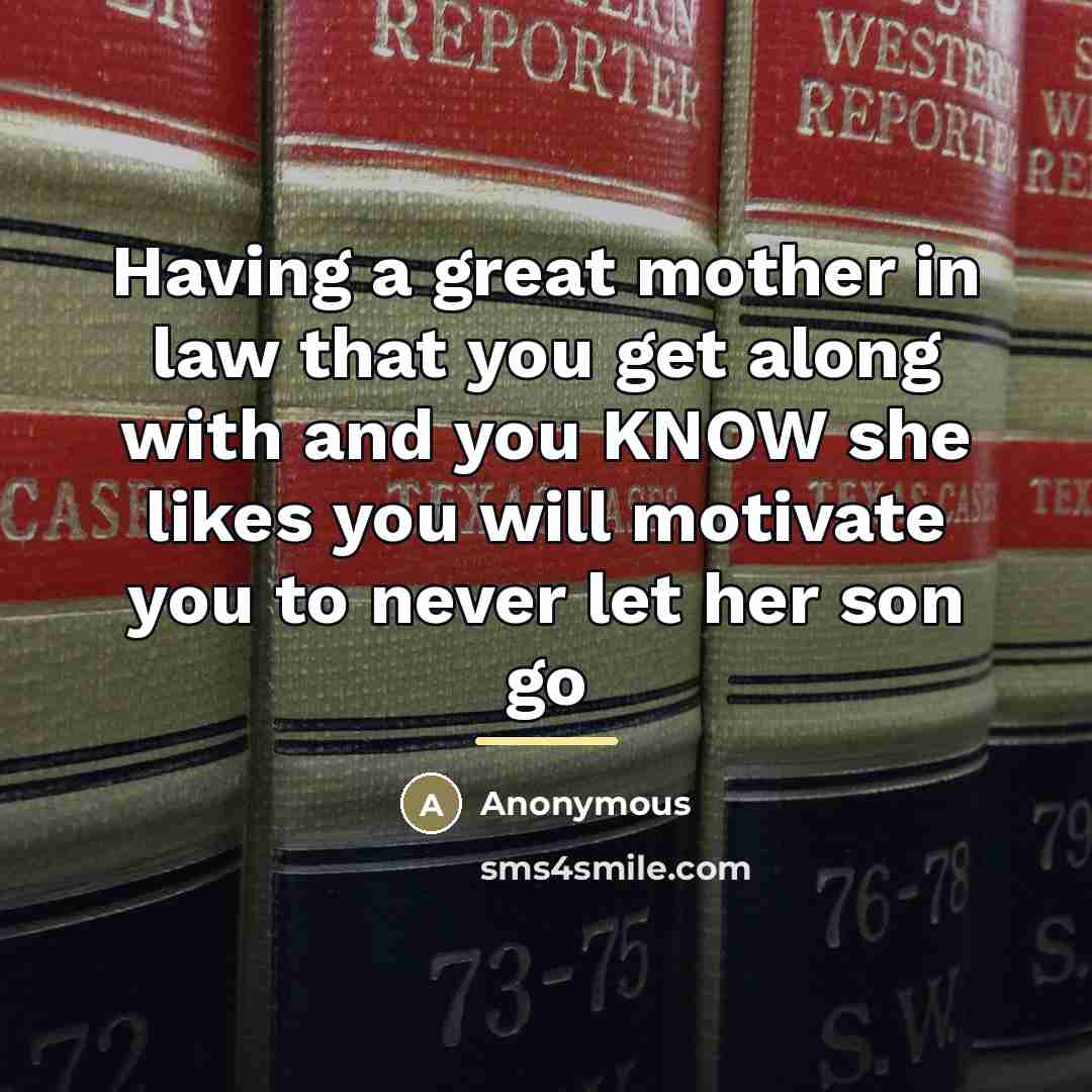 “Having a great mother in law that you get along…” quote by Anonymous
