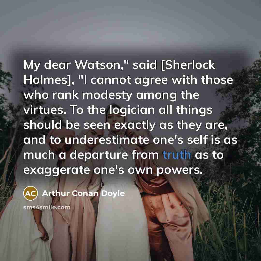 “My dear Watson," said [Sherlock Holmes], "I cannot agree with…” quote by Arthur Conan Doyle