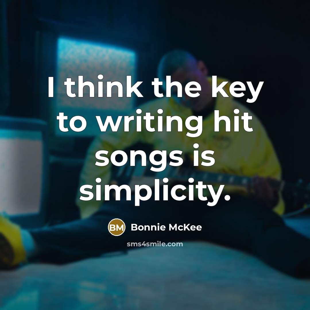 “I think the key to writing hit songs is simplicity.…” quote by Bonnie McKee