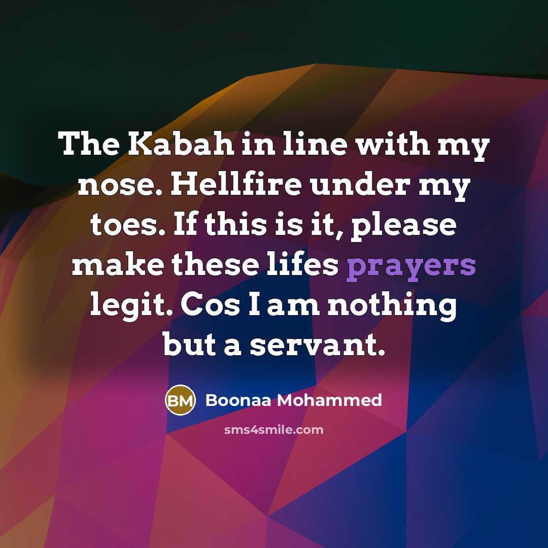 “The Kabah in line with my nose. Hellfire under my…” quote by Boonaa Mohammed