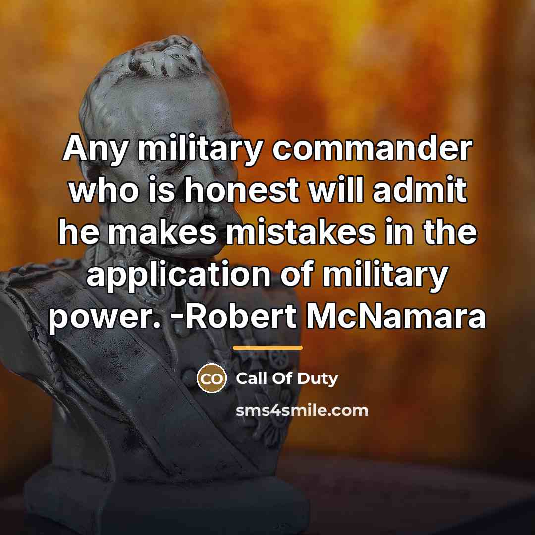 “Any military commander who is honest will admit he makes…” quote by Call Of Duty