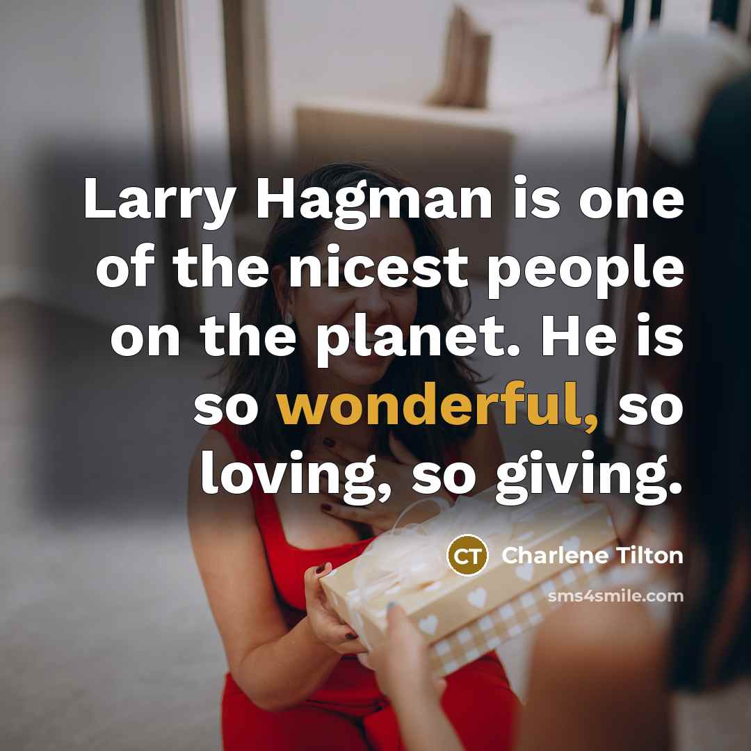 “Larry Hagman is one of the nicest people on the…” quote by Charlene Tilton