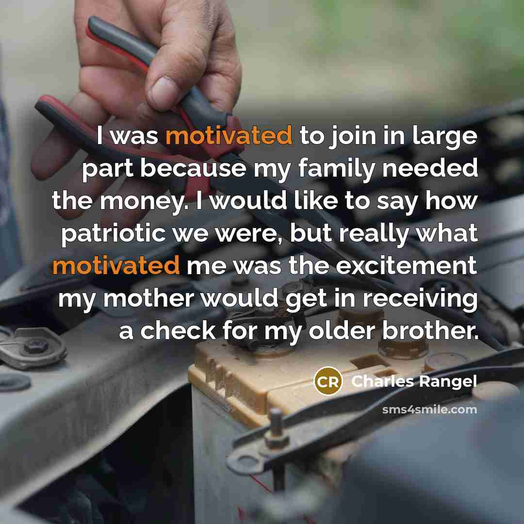 “I was motivated to join in large part because my…” quote by Charles Rangel