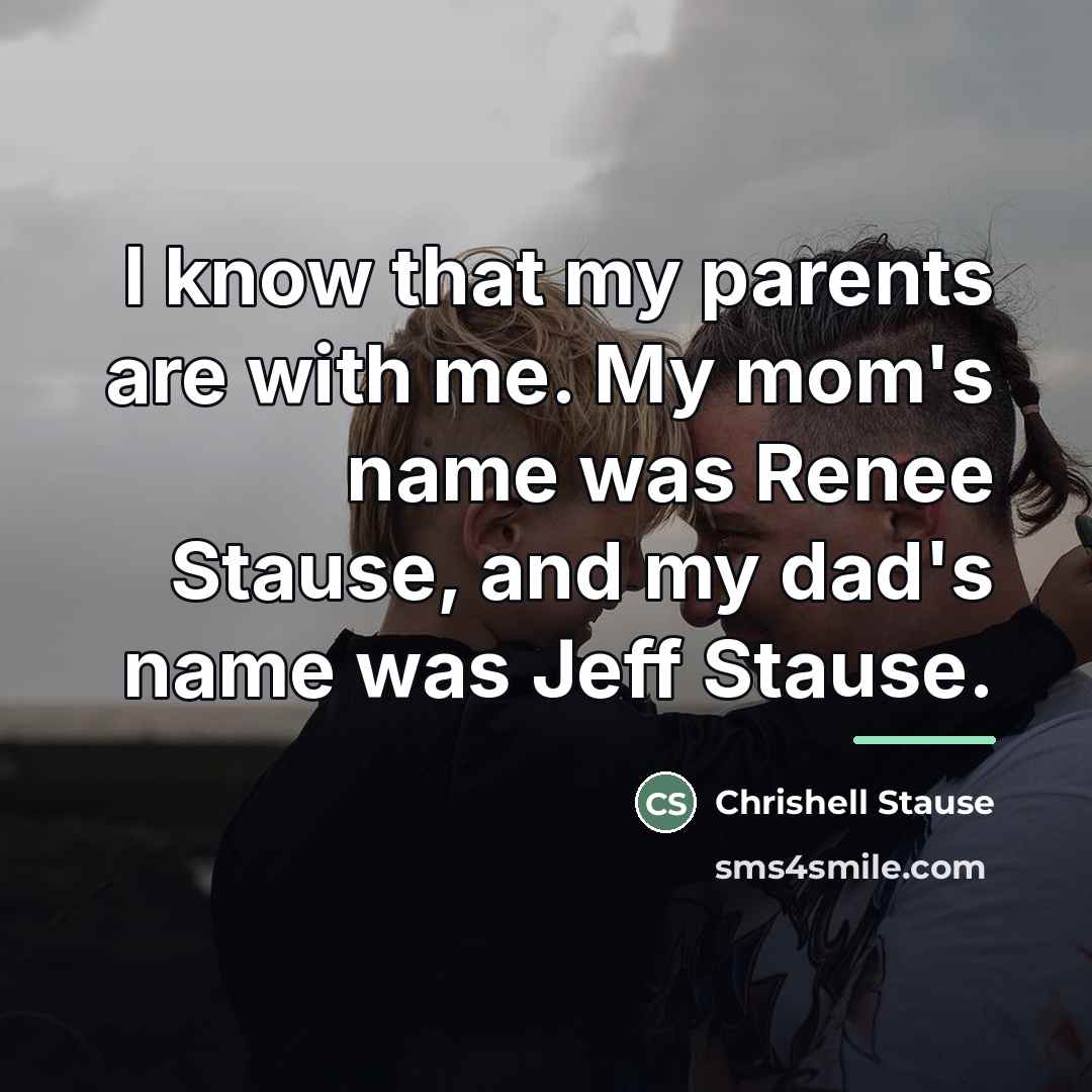 “I know that my parents are with me. My mom's…” quote by Chrishell Stause