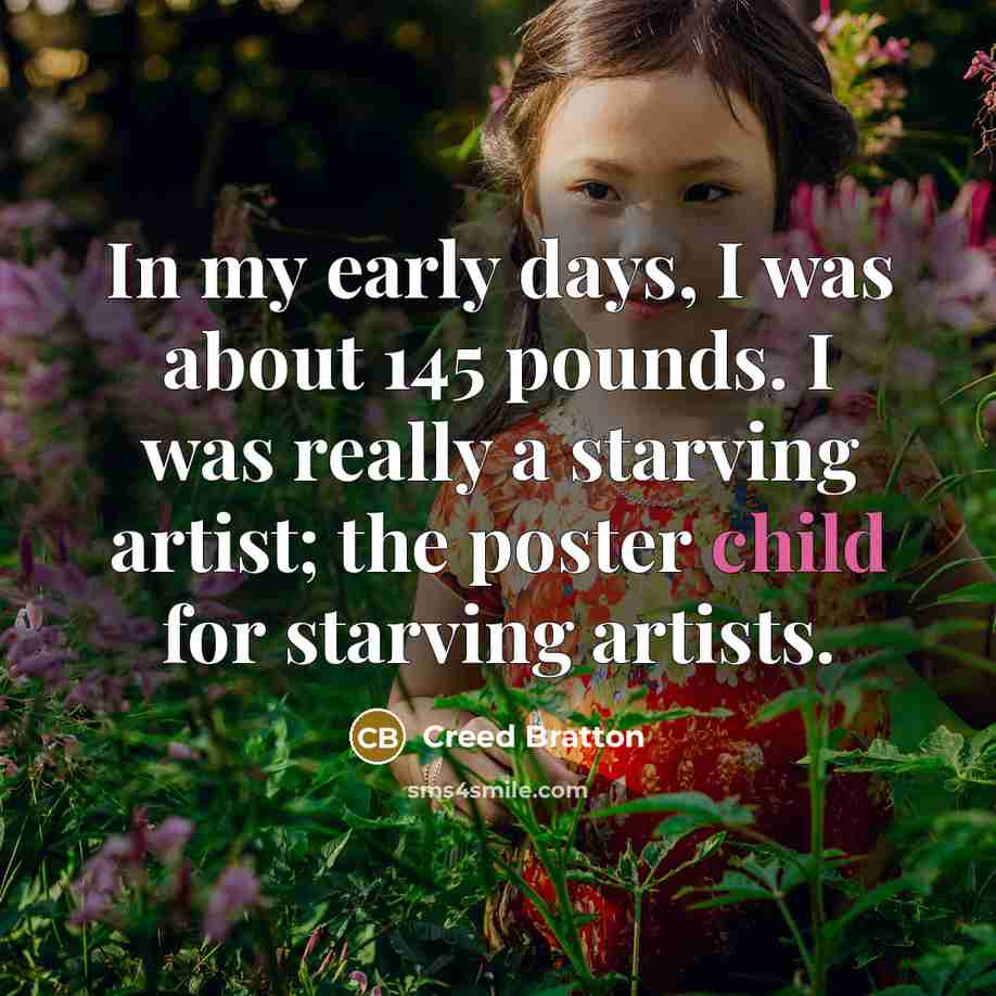 “In my early days, I was about 145 pounds. I…” quote by Creed Bratton