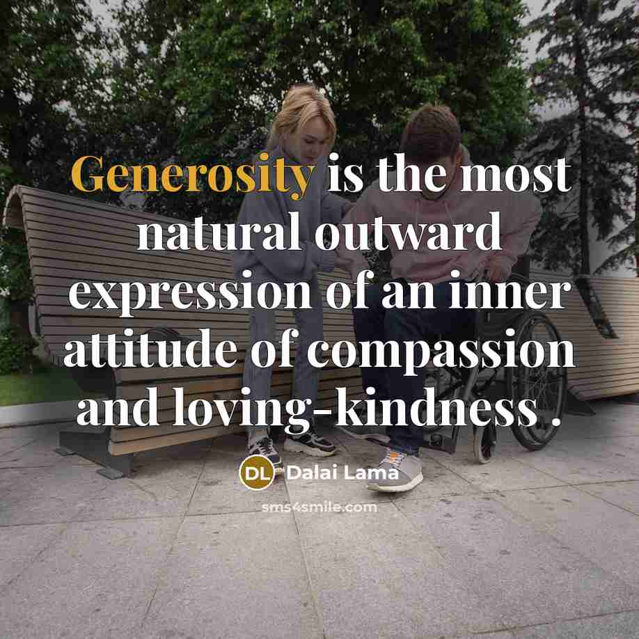“Generosity is the most natural outward expression of an inner…” quote by Dalai Lama