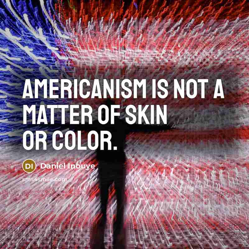 “Americanism is not a matter of skin or color.…” quote by Daniel Inouye