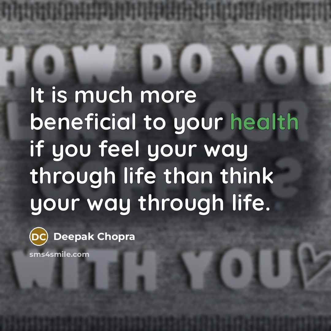 “It is much more beneficial to your health if you…” quote by Deepak Chopra