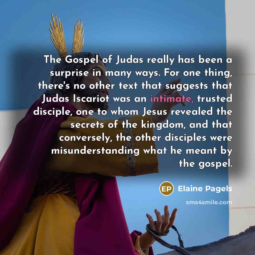 “The Gospel of Judas really has been a surprise in…” quote by Elaine Pagels
