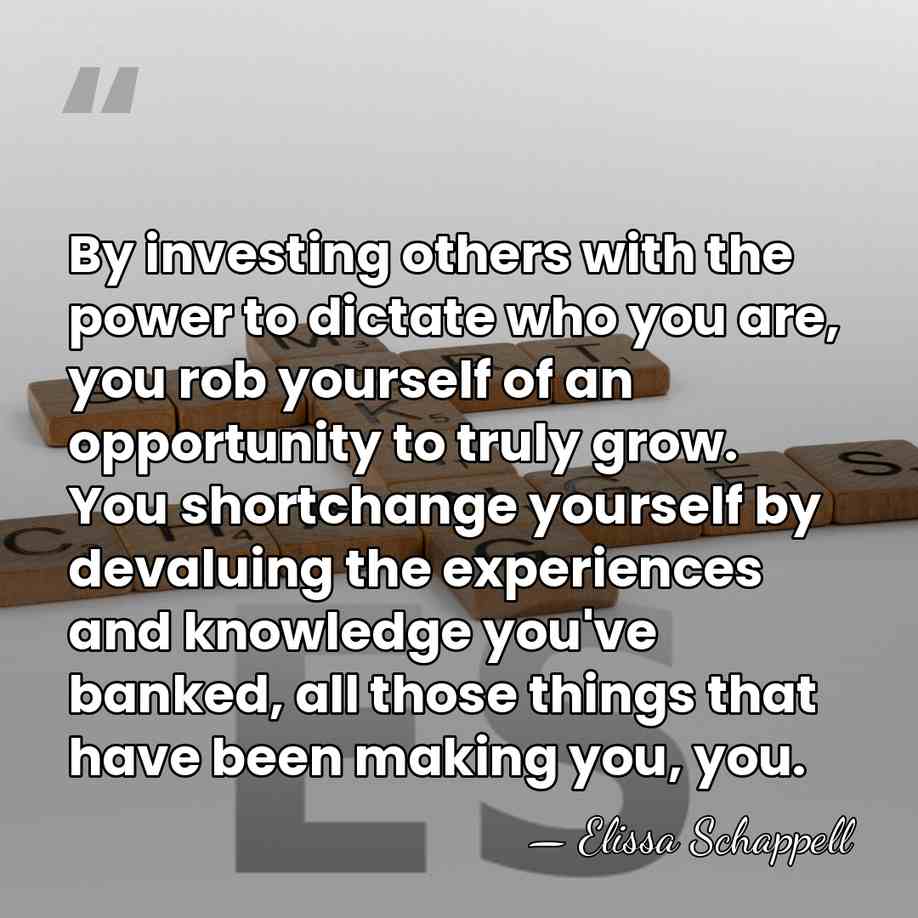 By investing others with the power to dictate who you are, you&hellip; - Elissa Schappell