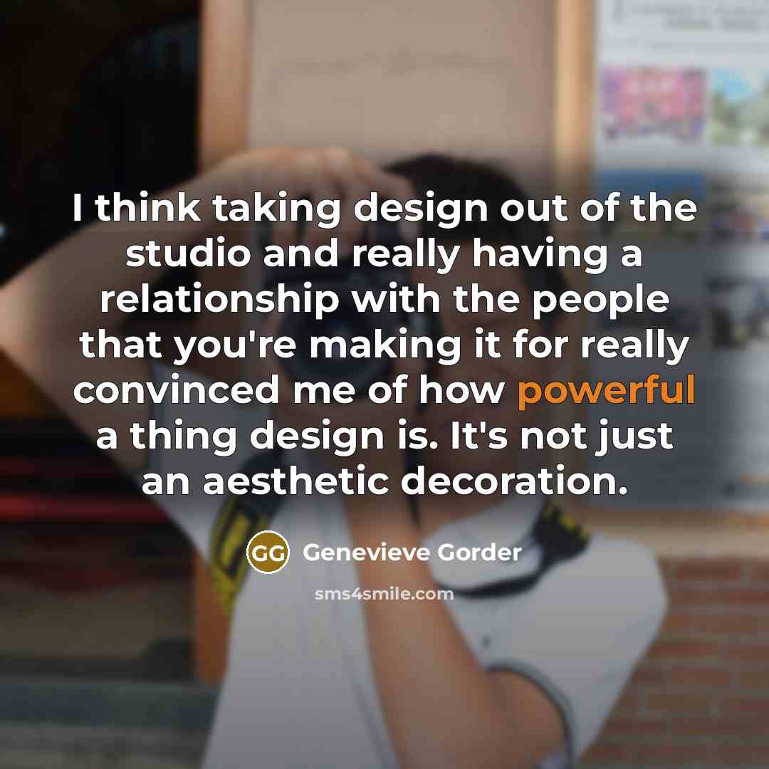 “I think taking design out of the studio and really…” quote by Genevieve Gorder