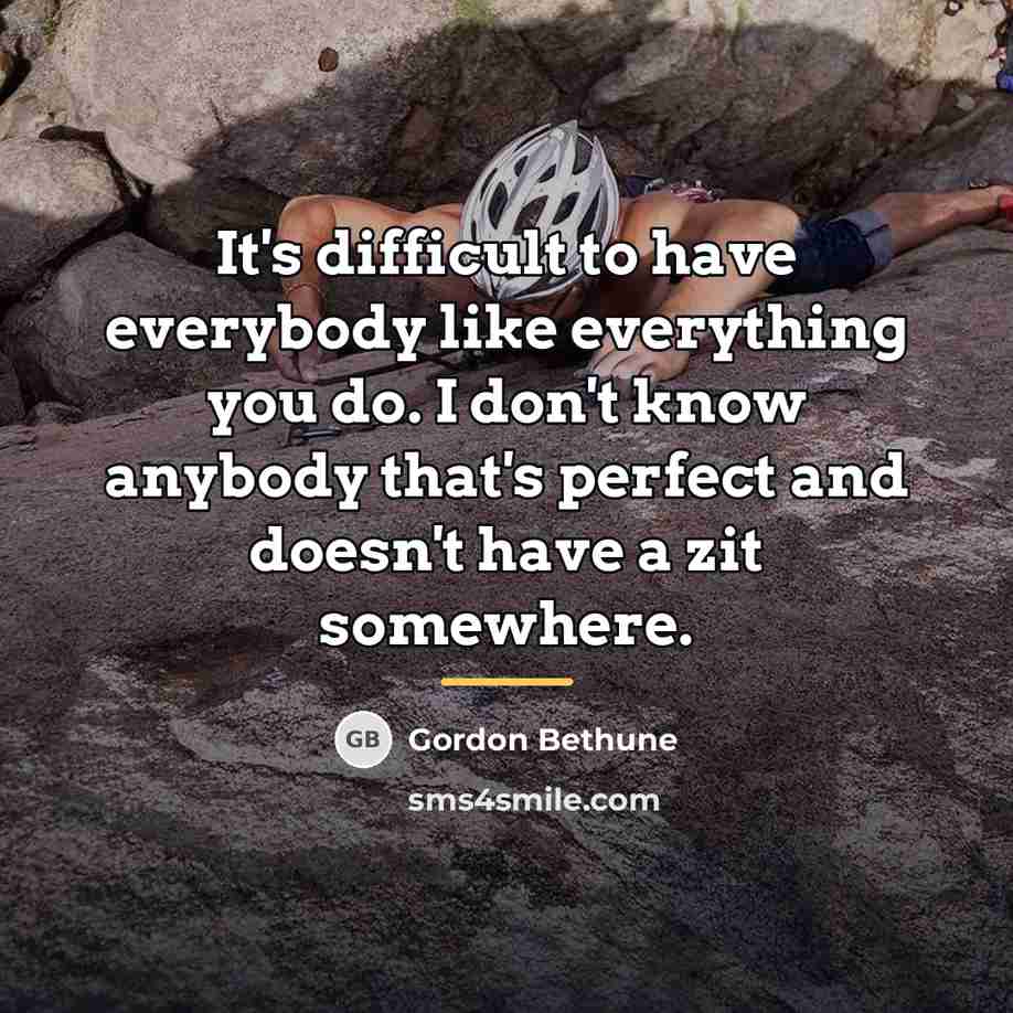 “It's difficult to have everybody like everything you do. I…” quote by Gordon Bethune