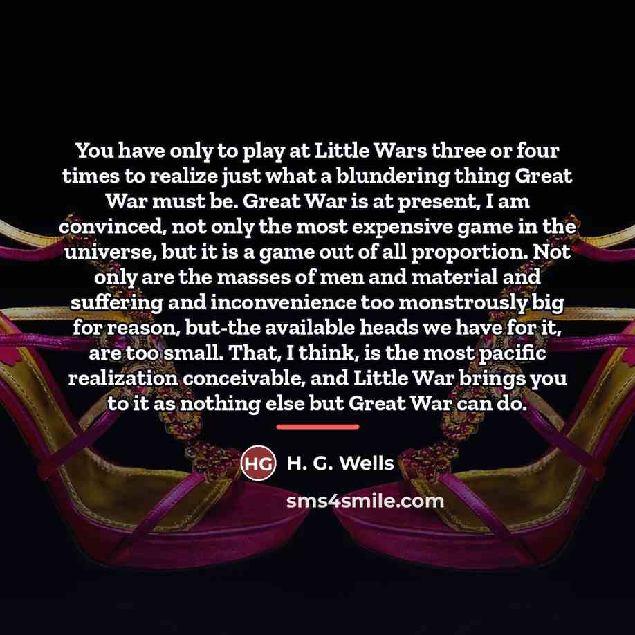 “You have only to play at Little Wars three or…” quote by H. G. Wells