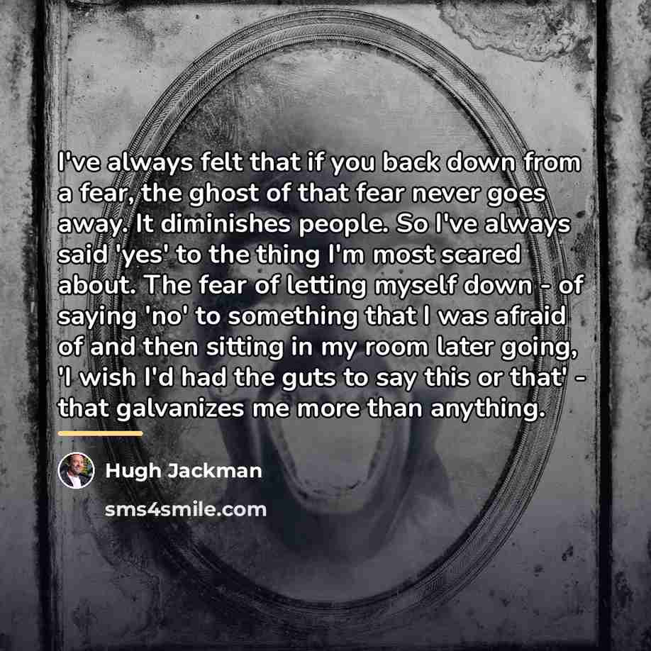 “I've always felt that if you back down from a…” quote by Hugh Jackman