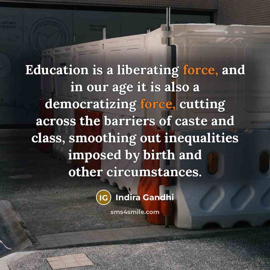 “Education is a liberating force, and in our age it…” quote by Indira Gandhi