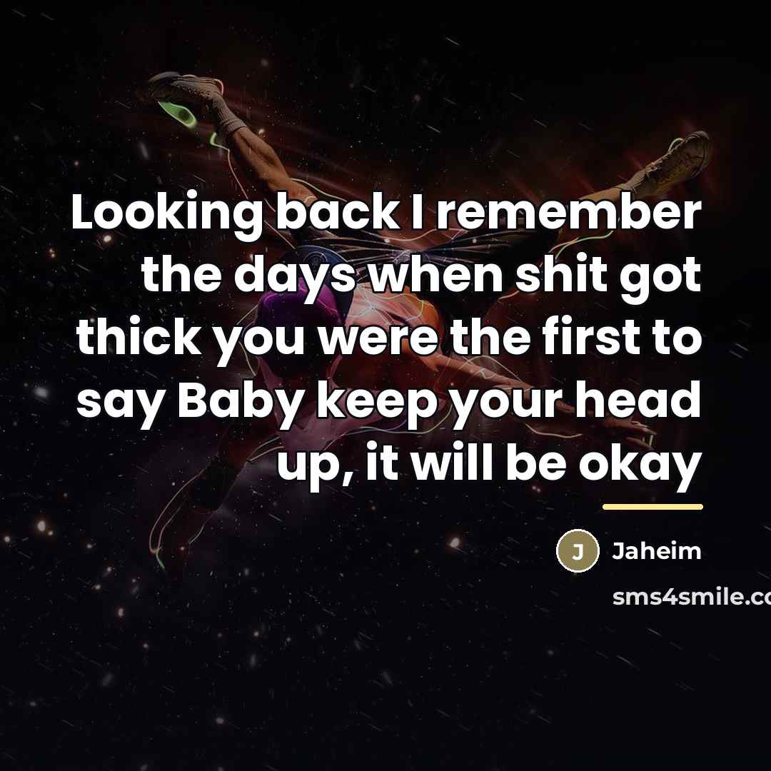 “Looking back I remember the days when shit got thick…” quote by Jaheim