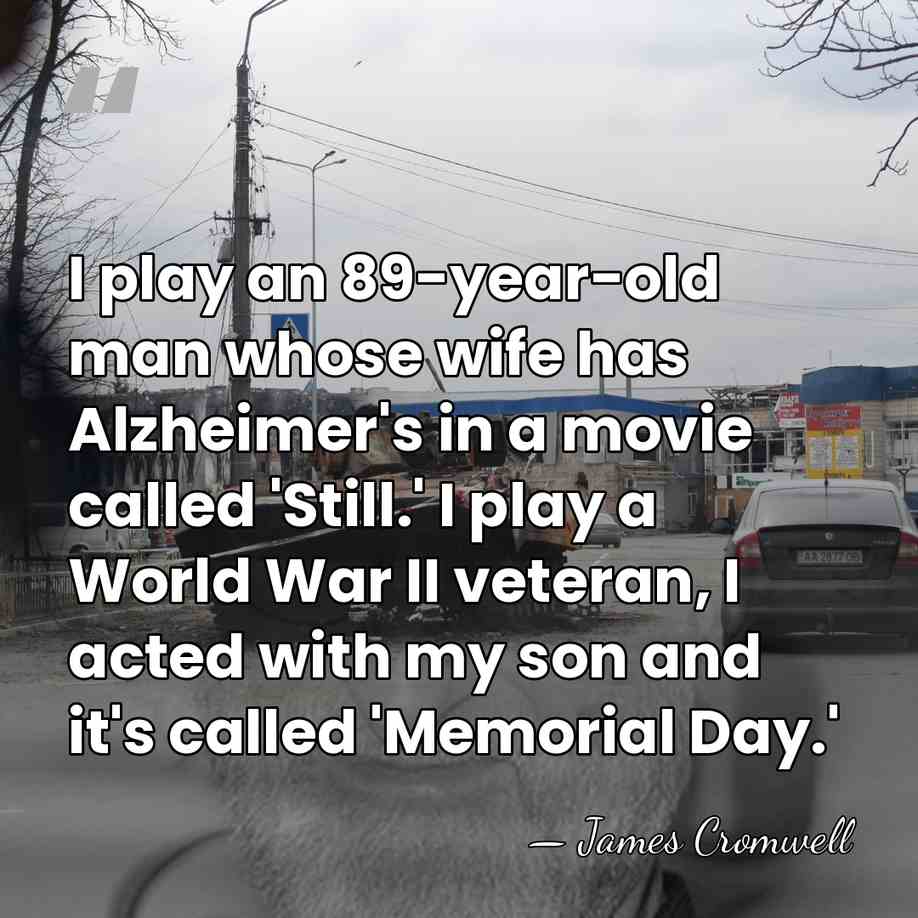 I play an 89-year-old man whose wife has Alzheimer's in a movie&hellip; - James Cromwell