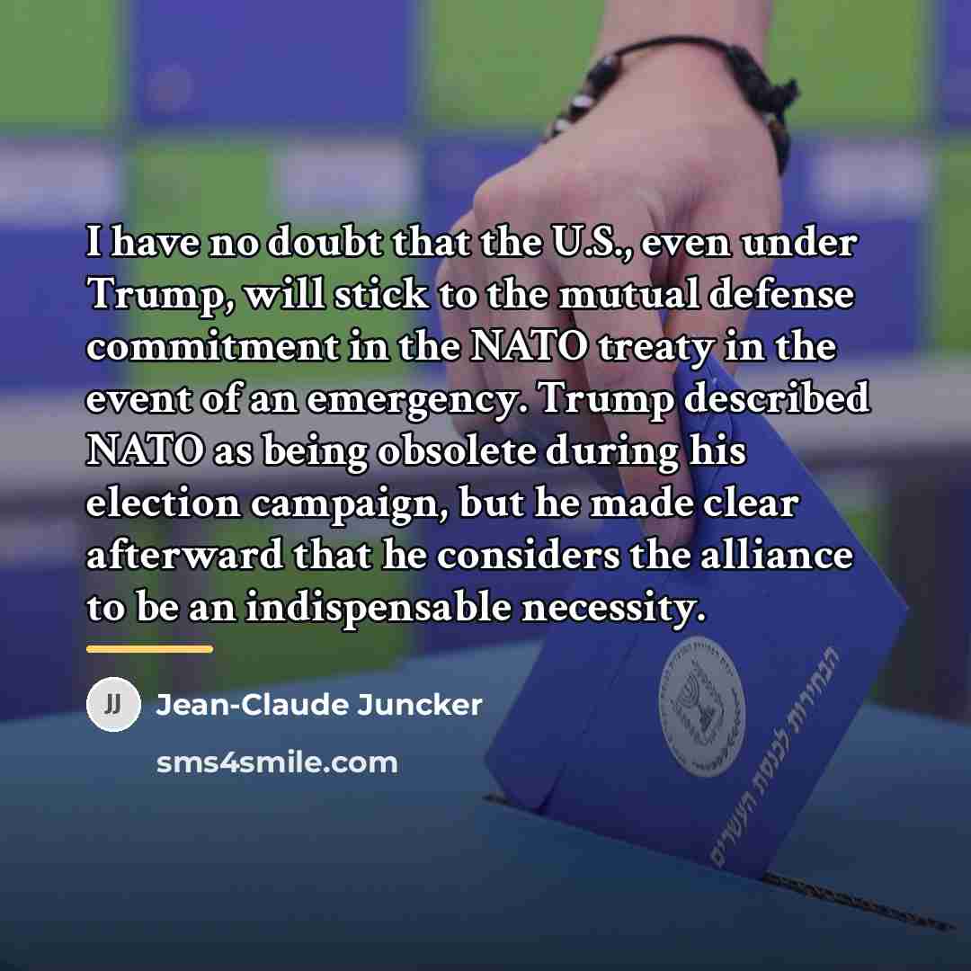 “I have no doubt that the U.S., even under Trump,…” quote by Jean-Claude Juncker