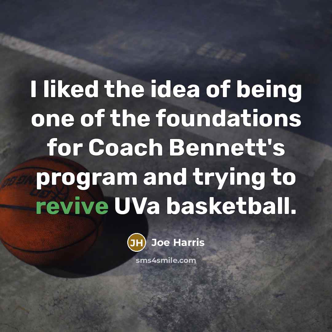 “I liked the idea of being one of the foundations…” quote by Joe Harris