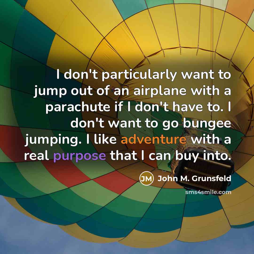 “I don't particularly want to jump out of an airplane…” quote by John M. Grunsfeld