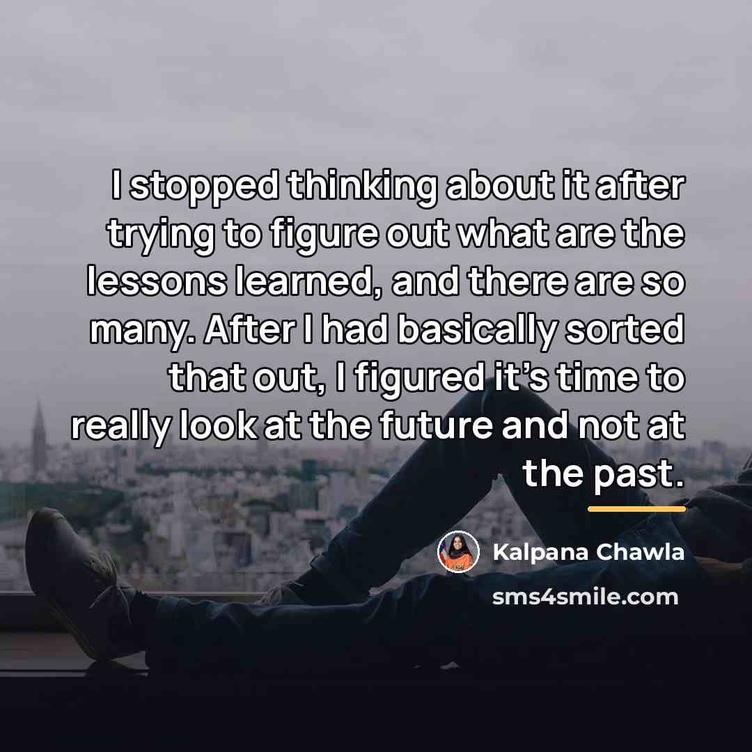 “I stopped thinking about it after trying to figure out…” quote by Kalpana Chawla