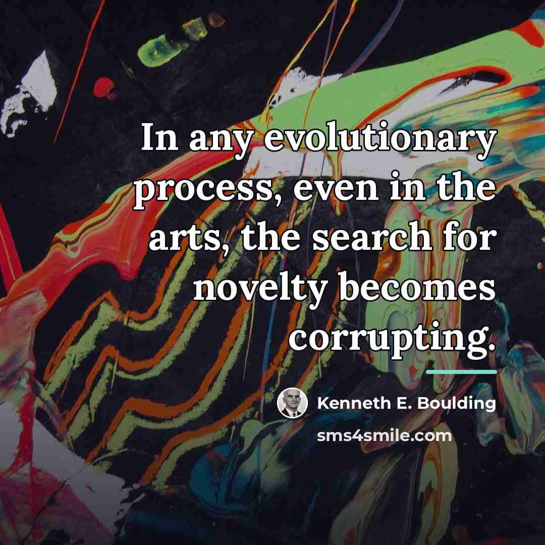 “In any evolutionary process, even in the arts, the search…” quote by Kenneth E. Boulding