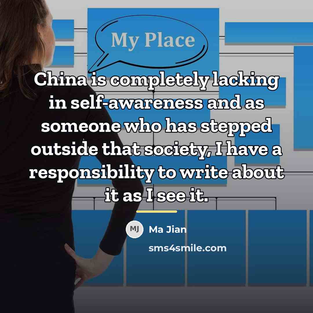 “China is completely lacking in self-awareness and as someone who…” quote by Ma Jian