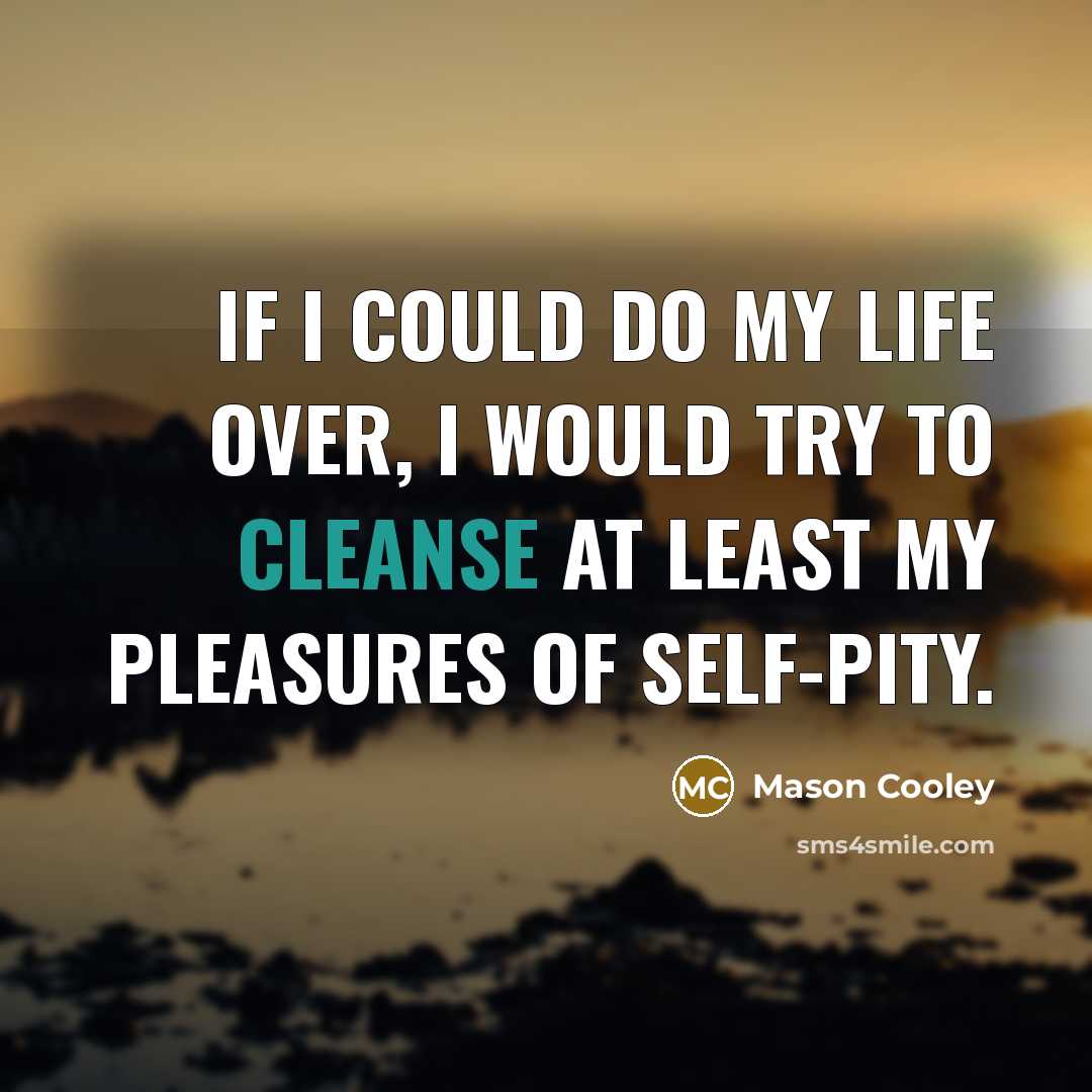 “If I could do my life over, I would try…” quote by Mason Cooley