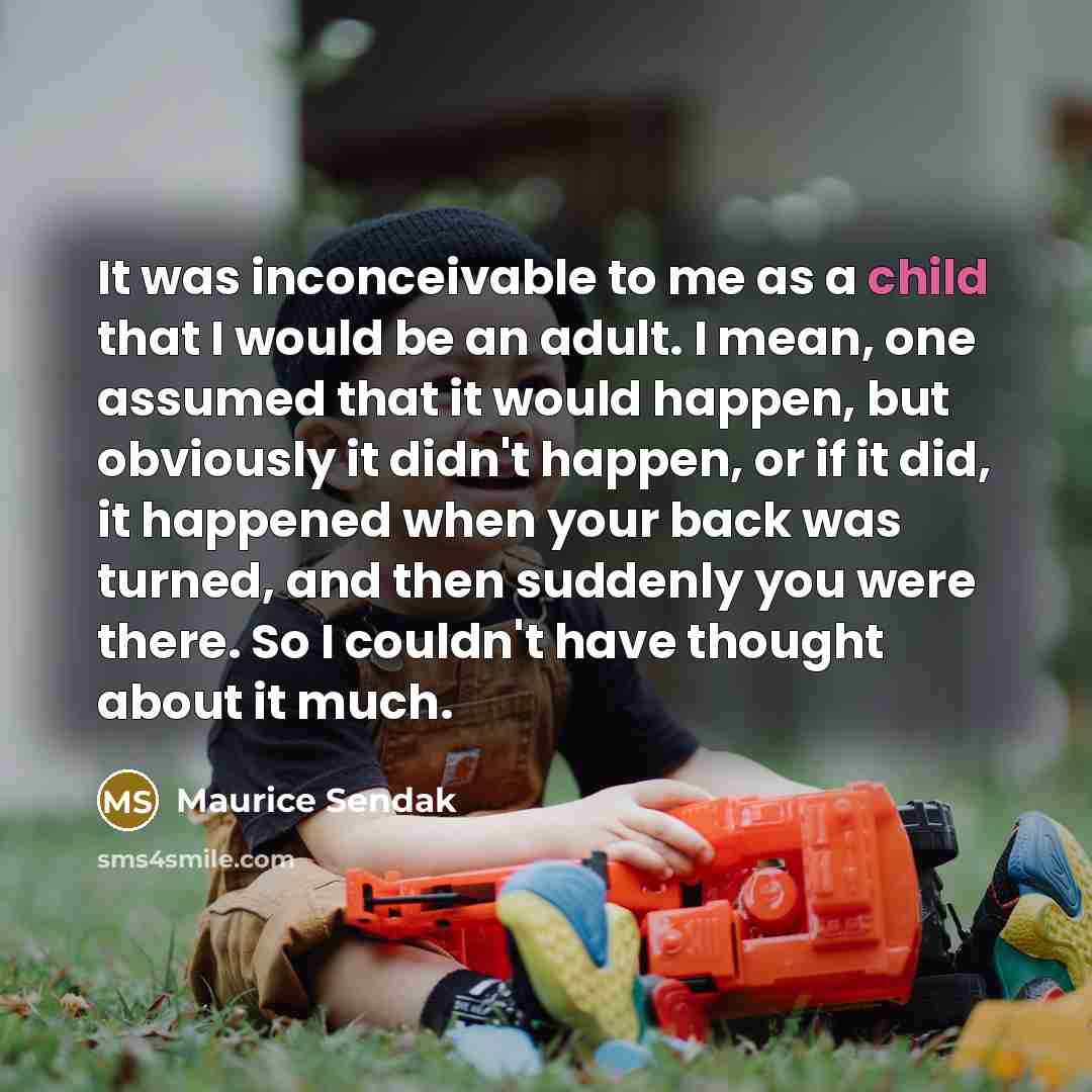 “It was inconceivable to me as a child that I…” quote by Maurice Sendak