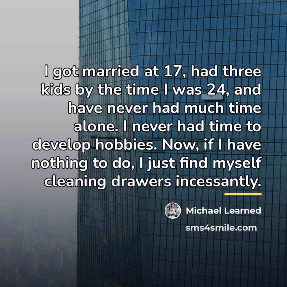 “I got married at 17, had three kids by the…” quote by Michael Learned