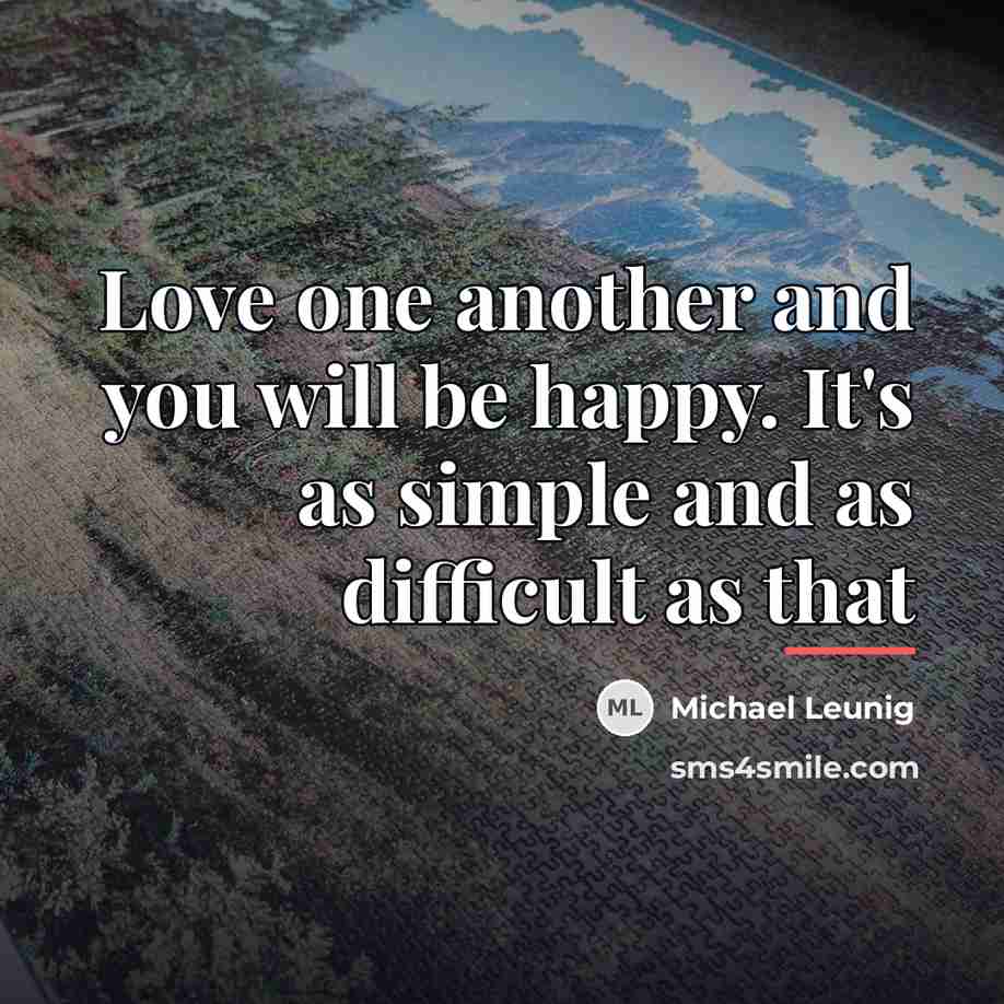 “Love one another and you will be happy. It's as…” quote by Michael Leunig