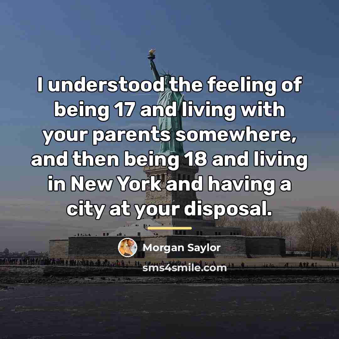 “I understood the feeling of being 17 and living with…” quote by Morgan Saylor