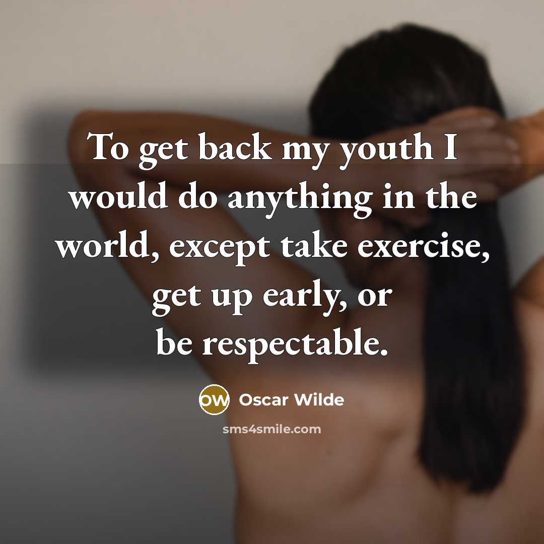 “To get back my youth I would do anything in…” quote by Oscar Wilde